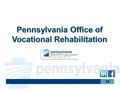 1. Link to OVR’s Website The Pennsylvania Office of Vocational Rehabilitation (OVR) provides vocational rehabilitation services to assist persons with.