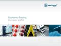 The Company History & Main Achievements  2006: Sopharma Trading evolved by merger of 5 distributors  Largest Bulgarian companies Capital Top 100: o.