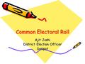 Common Electoral Roll Ajit Joshi District Election Officer Sonipat.