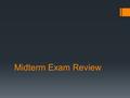 Midterm Exam Review. Key Points Chapter 1: Introduction  What is the primary relationship that we are examining?  What is the difference between Most.