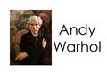 Andy Warhol. Movement, Style, School or Type of Art Pop Date and Place of Birth (disputed) August 6, 1928, Pittsburgh, Pennsylvania.