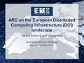 EMI INFSO-RI-261611 ARC on the European Distributed Computing Infrastructure (DCI) landscape Balázs Kónya (Lund University) NorduGrid Technical Workshop.