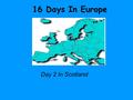 16 Days In Europe Day 2 In Scotland. The Day Plan White water rafting in Perthshire Go Ape in Stirling Alien Rock in Edinburgh.