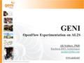 Sponsored by the National Science Foundation GENI OpenFlow Experimentation on AL2S Ali Sydney, PhD Raytheon BBN Technologies