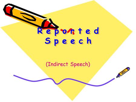 R e p o r t e d S p e e c h (Indirect Speech). Diana I am enjoying my new job.