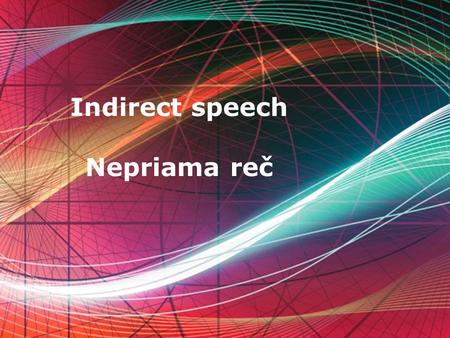 Page 1 Indirect speech Nepriama reč. Page 2 Shift of tenses Present simple – Past simple I am sick She said she was sick. Present continuous – Past continuous.