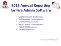 1 2012 Annual Reporting for Fire Admin Software February 25, 2013 Spokane WA SAO Statements & Schedules SAO Reporting Requirements SAO Reporting Changes.