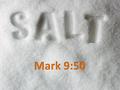 You are the salt of the earth, but if salt has lost its taste, how shall its saltiness be restored? It is no longer good for anything except to be thrown.