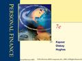 33 Kapoor Dlabay Hughes 7e © The McGraw-Hill Companies, Inc., 2004. All Rights Reserved. P ERSONAL F INANCE Irwin/McGraw-Hill.