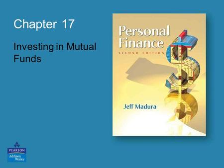 Chapter 17 Investing in Mutual Funds. Chapter Objectives Identify the types of stock funds Present the types of bond funds Explain how to choose among.