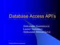 Faculty of Electronic Engineering 1 Database Access API’s Aleksandar Stanimirović Leonid Stoimenov Aleksandar Milosavljević.