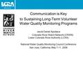 Www.lcra.org Communication is Key to Sustaining Long-Term Volunteer Water Quality Monitoring Programs Jacob Daniel Apodaca Colorado River Watch Network.