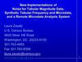 1 New Implementations of Noise for Tabular Magnitude Data, Synthetic Tabular Frequency and Microdata, and a Remote Microdata Analysis System Laura Zayatz.