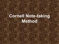 Cornell Note-taking Method. Main IdeaSupporting Details.