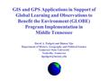 GIS and GPS Applications in Support of Global Learning and Observations to Benefit the Environment (GLOBE) Program Implementation in Middle Tennessee David.