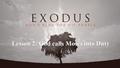 Lesson 2: God calls Moses into Duty. Exodus 4:13-16 But he said, O my Lord, please send by the hand of whomever else You may send.14 So the anger of.