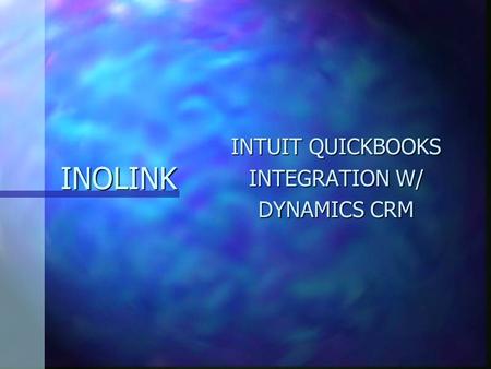 INOLINK INTUIT QUICKBOOKS INTEGRATION W/ DYNAMICS CRM.