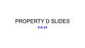 PROPERTY D SLIDES 2-6-14. Thursday Feb 6: Music Billy Joel, Nylon Curtain (1982) Lunch Today (Meet on 12:25) Abeckjerr; Desir; Gaid; Hoffman;