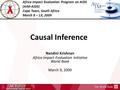 Africa Impact Evaluation Program on AIDS (AIM-AIDS) Cape Town, South Africa March 8 – 13, 2009 1 Causal Inference Nandini Krishnan Africa Impact Evaluation.