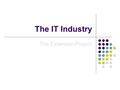 The IT Industry The Extension Project. Technical Writers Career Pathway Information Support and Services Training/Education Associate Degree Skills Writing.