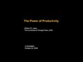 DCO-ZXE089-20040200-jgfPP1 The Power of Productivity William W. Lewis The University of Chicago Press, 2004 COPARMEX October 24, 2008.