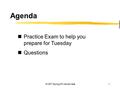 15.057 Spring 03 Vande Vate1 Agenda Practice Exam to help you prepare for Tuesday Questions.