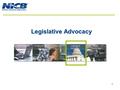 Legislative Advocacy 1. Federal Issues Federal Issues - Health Care Reform - Cargo Task Force and Databases - Predatory Towing - National Motor Vehicle.