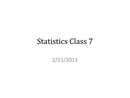 Statistics Class 7 2/11/2013. It’s all relative. Create a box and whisker diagram for the following data(hint: you need to find the 5 number summary):