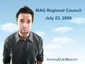 MAG Regional Council July 23, 2008. Why Do This? In 2006 the average hospital stay for Arizona residents with asthma was 3.2 days In 2006 the average.