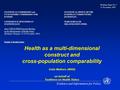 Evidence and Information for Policy Health as a multi-dimensional construct and cross-population comparability Colin Mathers (WHO) on behalf of Taskforce.