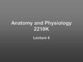 Anatomy and Physiology 2210K Lecture 4. Slide 2 – axial and appendicular skeleton.