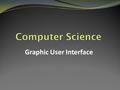 Graphic User Interface. Graphic User Interface (GUI) Most of us interact with computers using GUIs. GUIs are visual representations of the actions you.