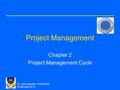 Dr. Jana Jagodick Polytechnic of Namibia, 2012 Project Management Chapter 2 Project Management Cycle.