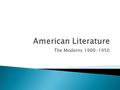 The Moderns 1900-1950.  World War I  Think about FDR’s statement. Be prepared to complete a Do Now regarding that statement.