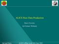 Ajit and Dario ALICE offline week 10th June 2003 1 Dario Favretto Ajit Kumar Mohanty ALICE Raw Data Production.