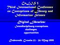 1 CoLIS 3 Third International Conference on Conceptions of Library and Information Science Digital Libraries: Interdisciplinary conceptions, challenges,