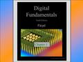 Floyd, Digital Fundamentals, 10 th ed Slide 1 Digital Fundamentals Tenth Edition Floyd © 2008 Pearson Education Chapter 1.