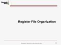 (1) Register File Organization ©Sudhakar Yalamanchili unless otherwise noted.