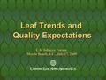 Leaf Trends and Quality Expectations U.S. Tobacco Forum Myrtle Beach, S.C., July 17, 2009.