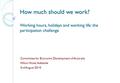 How much should we work? Working hours, holidays and working life: the participation challenge Committee for Economic Development of Australia Hilton Hotel,