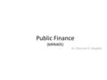 Public Finance (MPA405) Dr. Khurrum S. Mughal. Lecture 23: Taxation, Prices Efficiency, and the Distribution of Income Public Finance.