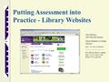 Putting Assessment into Practice - Library Websites Steve Burks, LIS Web Developer Saint Michael’s College Library  -------------------------------------