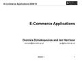 E-Commerce Applications 2009/10 Session 11 E-Commerce Applications Dionisis Dimakopoulos and Ian Harrison