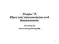 Chapter 15 Electronic Instrumentation and Measurements Tai-Cheng Lee Electrical Engineering/GIEE 1.