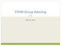 SPRING 2010 STHM Group Advising. Registration Dates – Summer Sessions Summer I:  May 17 Late registration fee ($50)  May 19 Schedule revision fee for.