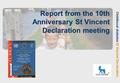 Childhood diabetes St Vincent Declaration Report from the 10th Anniversary St Vincent Declaration meeting.