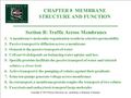 CHAPTER 8 MEMBRANE STRUCTURE AND FUNCTION Copyright © 2002 Pearson Education, Inc., publishing as Benjamin Cummings Section B: Traffic Across Membranes.