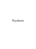 Psychosis. The capacity to perceive, process, and respond to environmental stimuli is impaired Three mental disorders involve psychosis: –Mood Disorders.