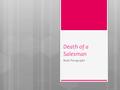 Death of a Salesman Body Paragraphs. Overview  Between your introduction and conclusion should be three paragraphs that support and prove your thesis.