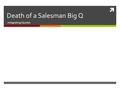  Death of a Salesman Big Q Integrating Quotes. Why integrate quotes?  Integrating (smoothly including) quotes in your essay allows the reader to easily.